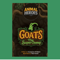 Animal Heroes: Goats The Super Chomp